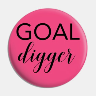 Goal Digger - Motivational Quote Pin