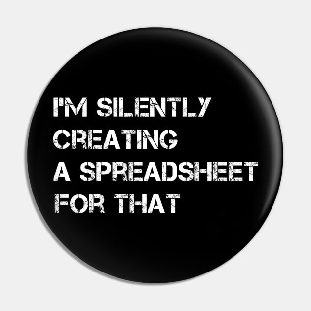 I'm Silently Creating A Spreadsheet For That Pin by MetalHoneyDesigns