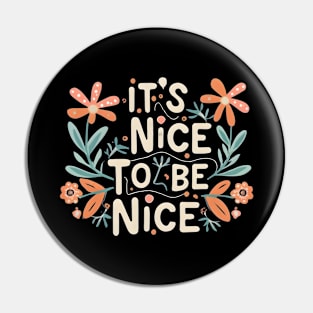 it's nice to be nice Pin