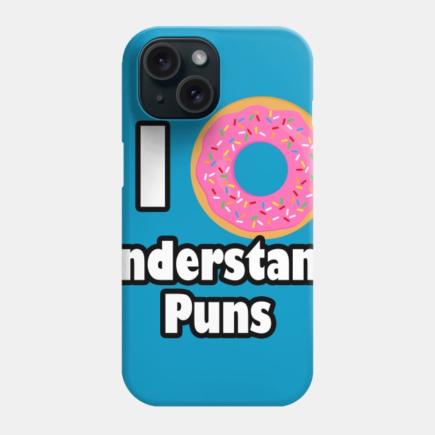 I Doughnut Understand Puns Phone Case by 4Craig