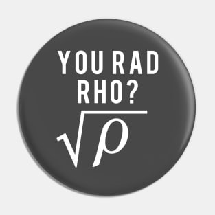 Math Teacher You Mad Bro You Rad Rho Pin