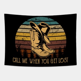 Call Me When You Get Lost Cowboy Boots And Hat Tapestry