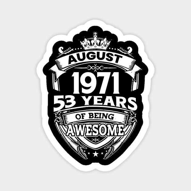 August 1971 53 Years Of Being Awesome 53rd Birthday Magnet by Bunzaji