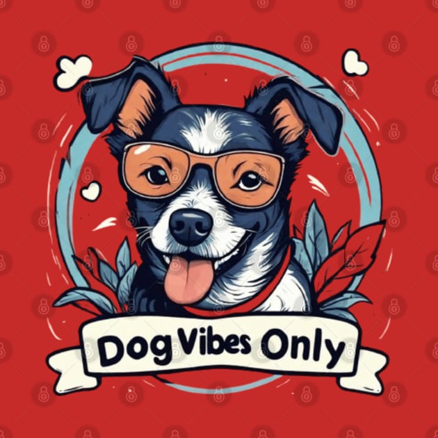 dog vibes only by WeLoveAnimals