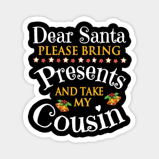 Dear Santa Please Bring Presents And Take My Husband Merry Magnet