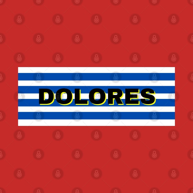 Dolores  City in Uruguay Flag Stripes by aybe7elf