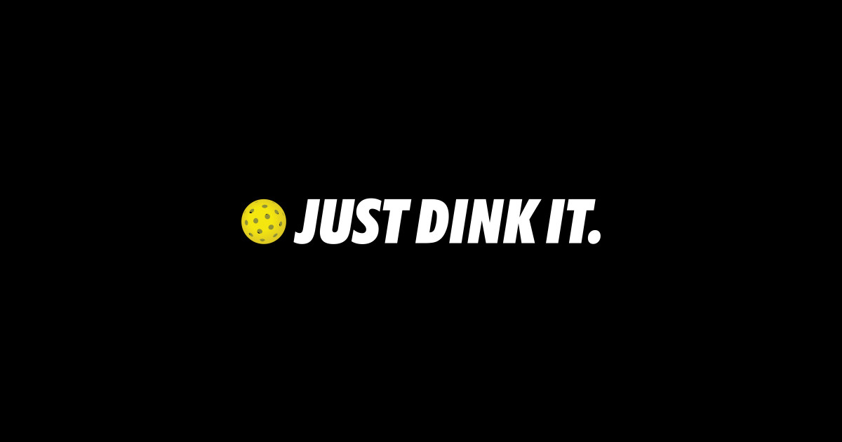Just Dink It. - Pickleball - Sticker | TeePublic