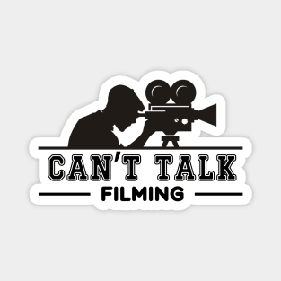 Filmmaker | Can't Talk Filming Magnet