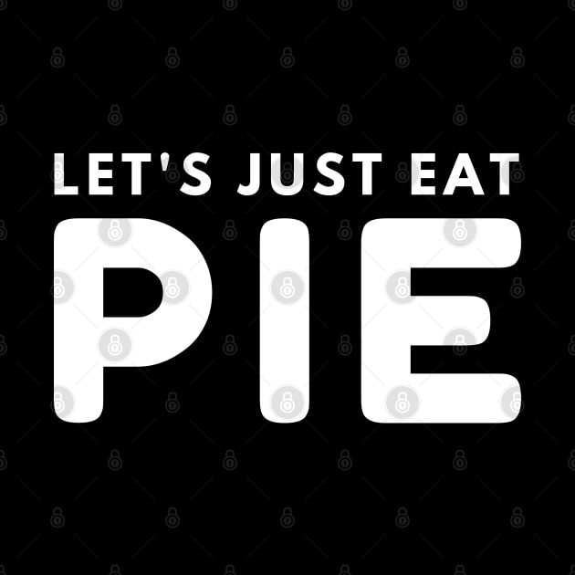 Let's Just Eat Pie by HobbyAndArt