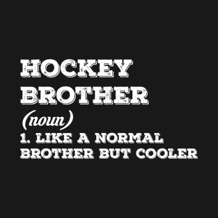 Hockey Brother Definition Funny Sports T-Shirt