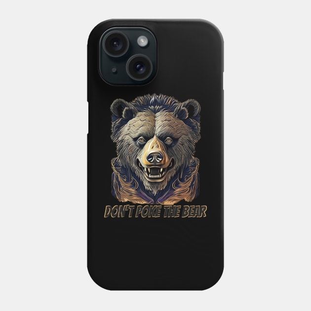 Don't poke the bear Phone Case by ElArrogante