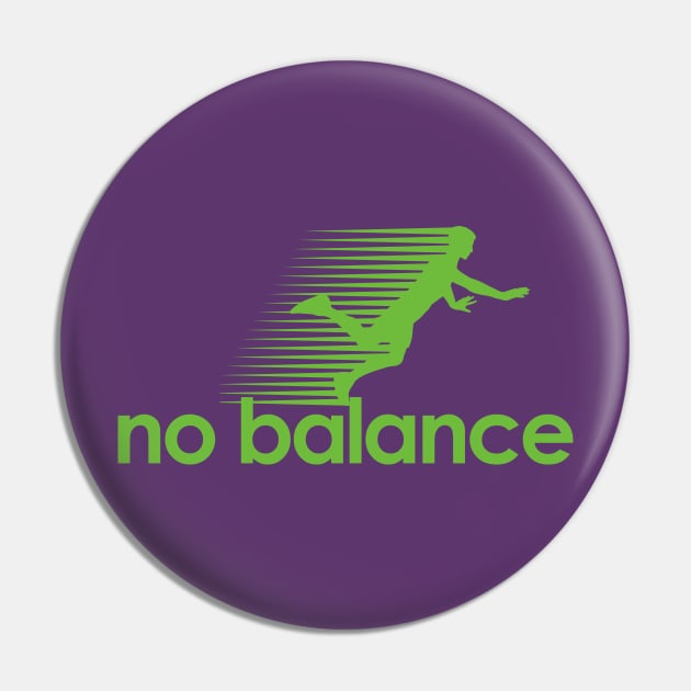 No Balance Funny Parody T-Shirt Pin by theshirts