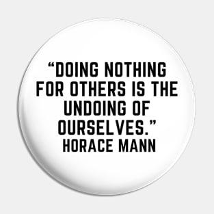 quote Horace Mann about charity Pin