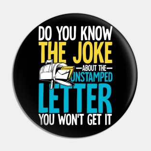 Do You Know The Joke About The Unstamped Letter Pin