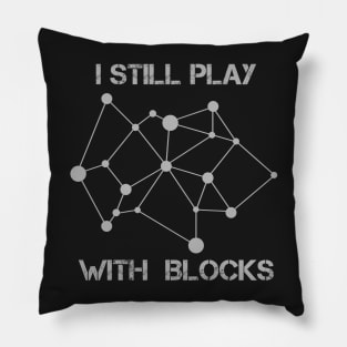 Funny Crypto I Still Play With Blocks Blockchain Miner Pillow