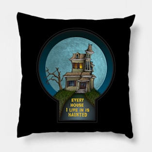 Every Haunted House Pillow