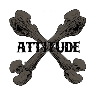 ATTITUDE TO DA BONES T-Shirt