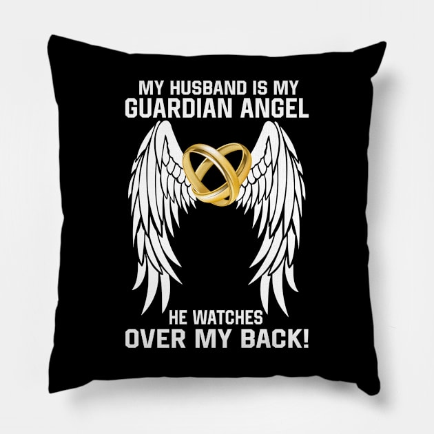 My Husband Is My Guardian Angel He Watches Over My Back Pillow by DMMGear