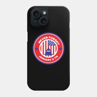 US Capitol Riots Never Forget 1-6-2021 Phone Case