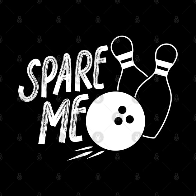 Spare me - bowling gift by BB Funny Store