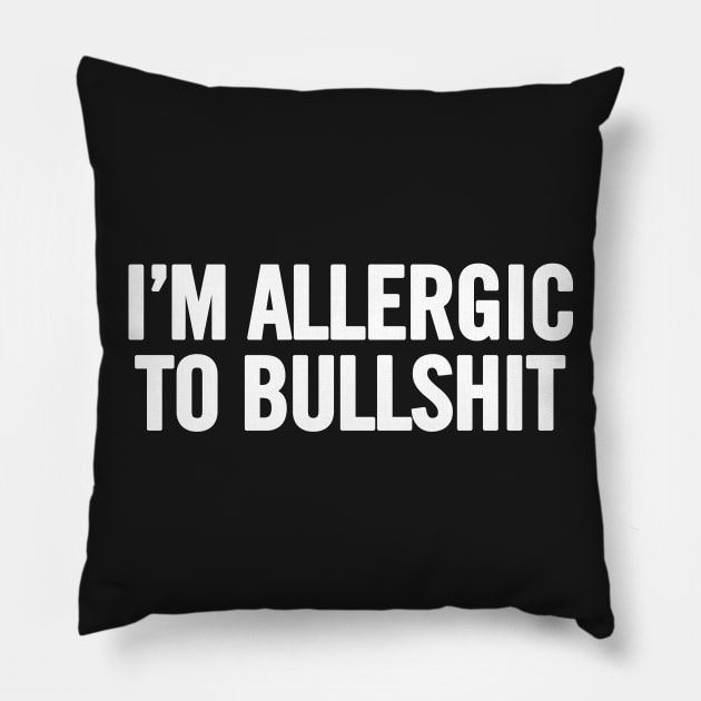 I'm Allergic To Bullshit Pillow by sergiovarela