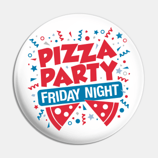 Pizza Party Friday Night Pin