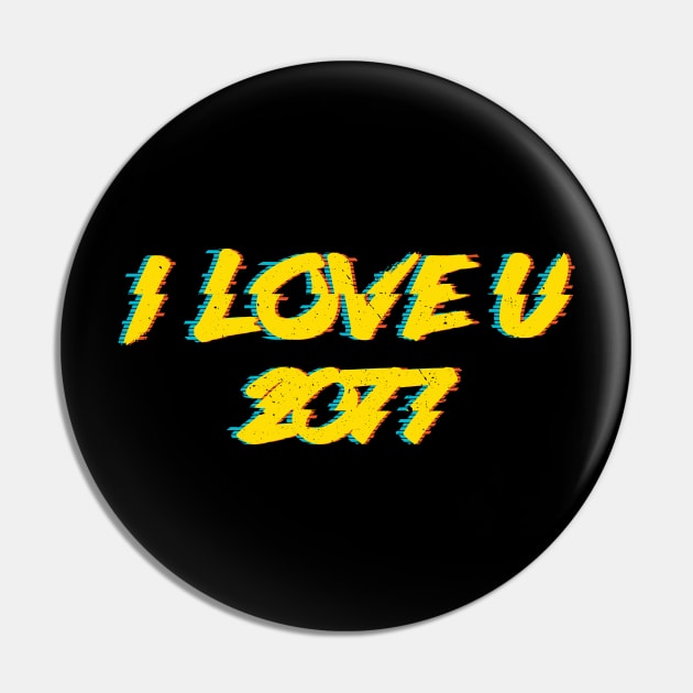 I love u 2077-video game and movie quote mashup with a glitch effect Pin by ntesign