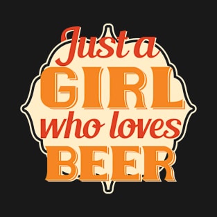 Just a Girl Who Loves Beer T-Shirt