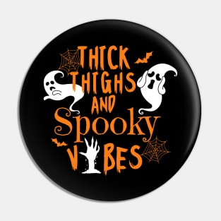 Thick Thighs Spooky Vibes - Halloween Pin