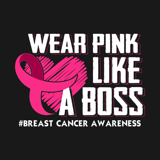 breast cancer warrior wear pink like a boss by TeesCircle