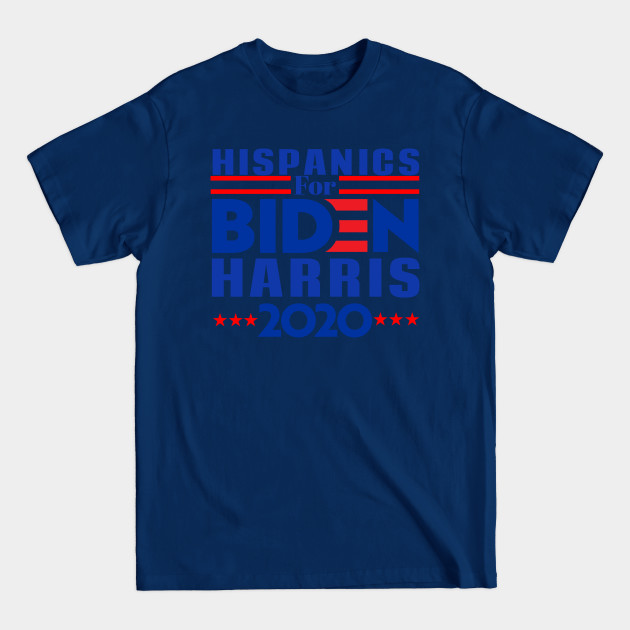 Discover Hispanics for Biden Harris 2020 - Hispanics For Biden Harris - T-Shirt