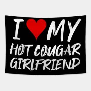 I Love My Hot Cougar Girlfriend Tapestry