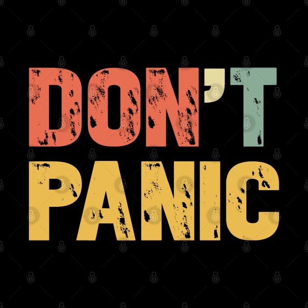 Vintage Don't Panic T-Shirt - Retro Colors Gift Tee by Ilyashop