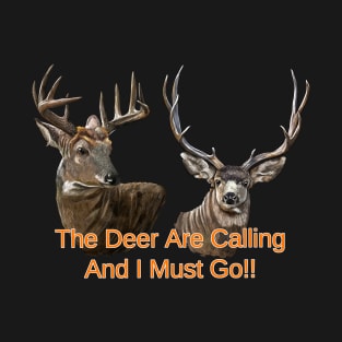 The Deer Are Calling And I Must Go T-Shirt