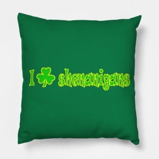 I Love Shenanigans Pillow