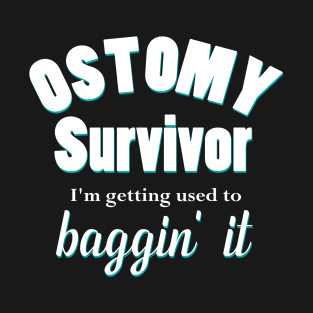 Ostomy Survivor "I'm Getting Used to Baggin' It" T-Shirt