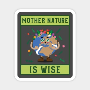 Mother Nature is Wise Magnet