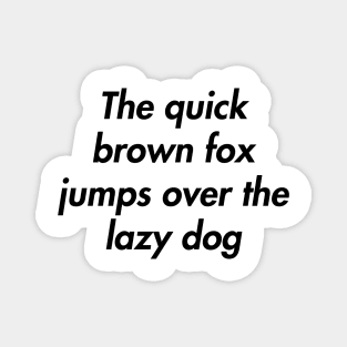 The quick brown fox jumps over the lazy dog Magnet