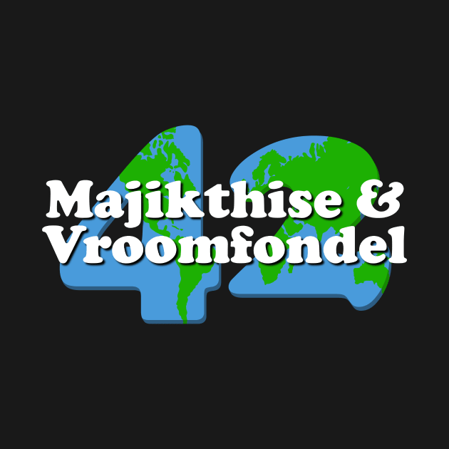 Majikthise & Vroomfondel by Stupiditee