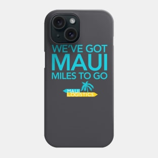 Maui Miles to Go Phone Case