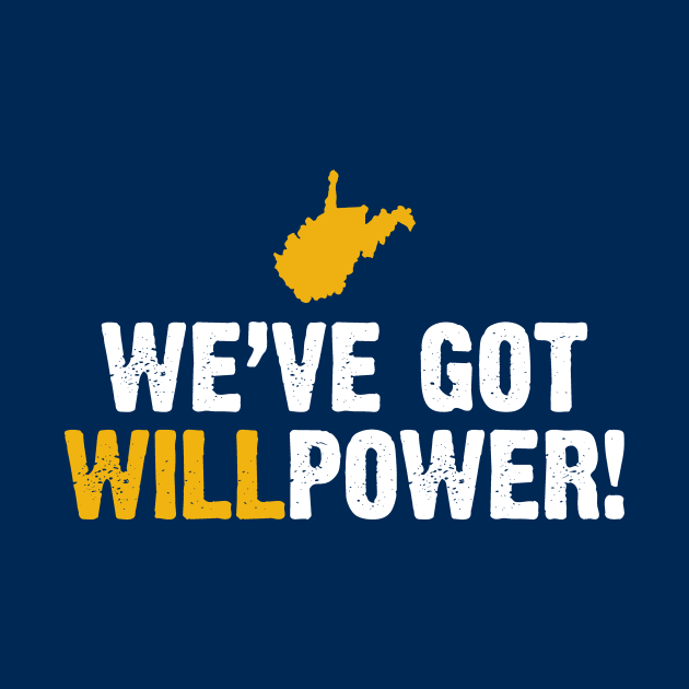 West Virginia We've Got Willpower by TheStuffHut