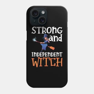 Witch - Strong and Independent Witch w Phone Case