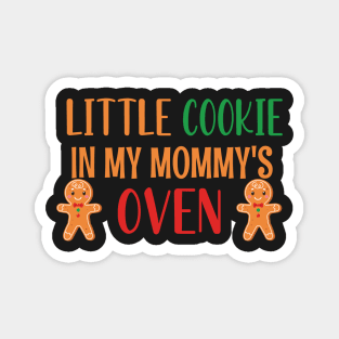 Little Cookie in My Mommys Oven - Funny Cookie Pregnancy Announcement - Cookie Big Brother Gift Magnet