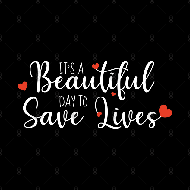 It's a Beautiful Day to Save Lives by dznbx