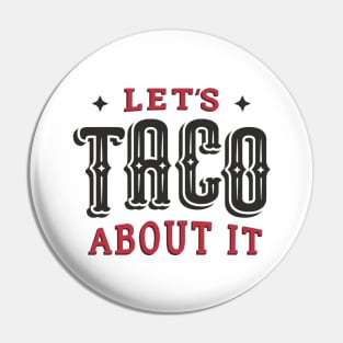Let's TACO About It Pin