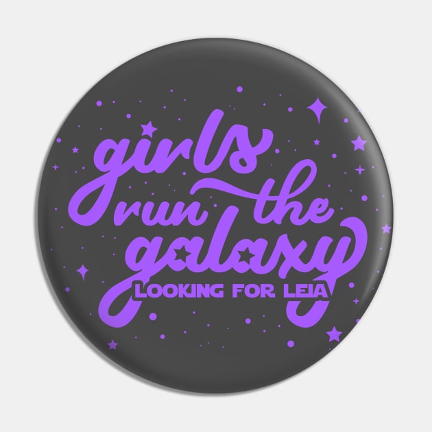 Girls Run the Galaxy Pin by LookingForLeia