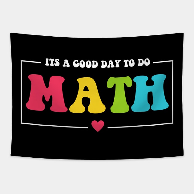 Back To School Its A Good Day To Do Math Teachers Tapestry by deafcrafts