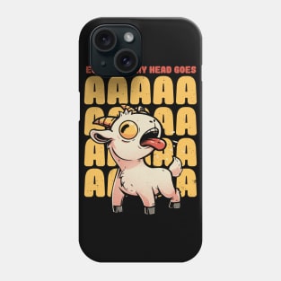 Everyday My Head Goes AAAA - Funny Goat Meme Gift Phone Case