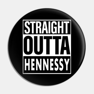 Hennessy Name Straight Outta Hennessy Pin