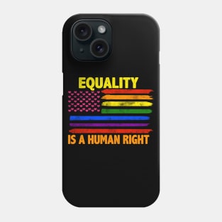 Equality Is A Human Right LGBT Rainbow Flag Phone Case